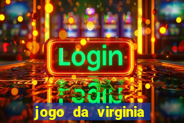 jogo da virginia que da dinheiro